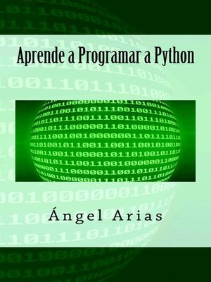 Aprende A Programar A Python By Ángel Arias · OverDrive: Free Ebooks ...